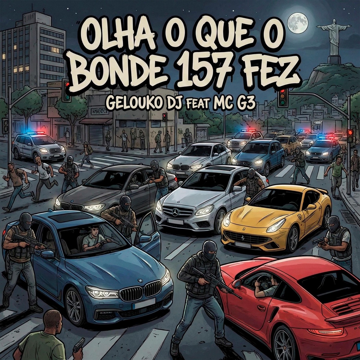 Olha o Que o Bonde do 157 Fez (Foi Sensacional) (feat. Mc G3) [Ao vivo] - Single by Gelouko DJ album cover
