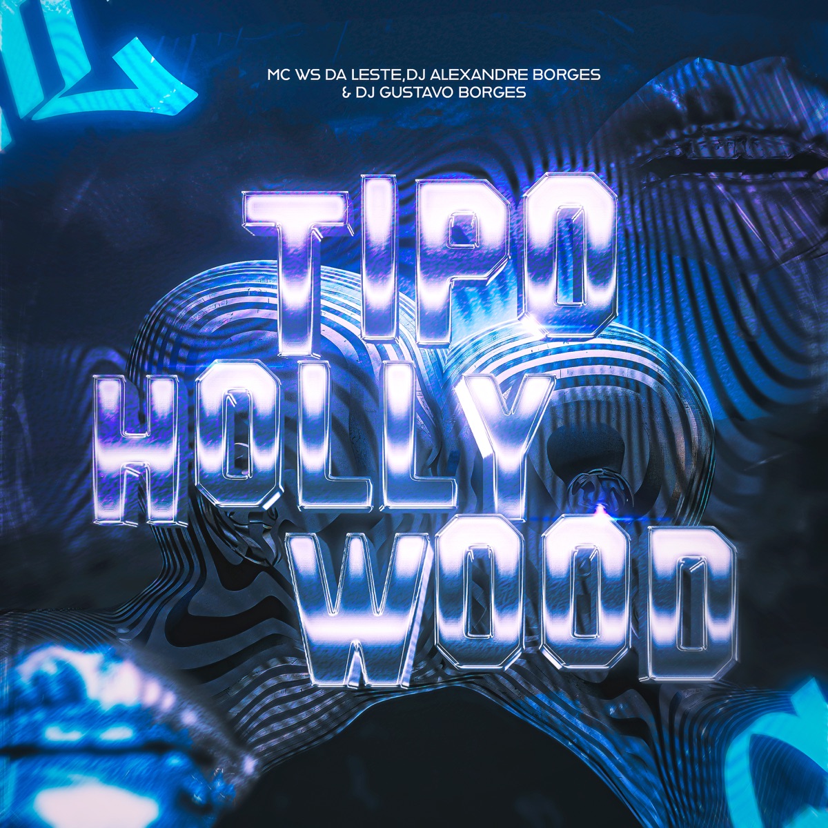 Tipo Hollywood - Single by Mc Ws da leste, DJ ALEXANDRE BORGES & DJ GUSTAVO-BORGES album cover