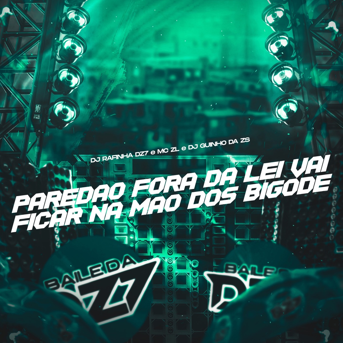 PAREDÃO FORA DA LEI VAI FICAR NA MÃO DOS BIGODE - Single by DJ Rafinha dz7, MC ZL & DJ Guinho da ZS album cover