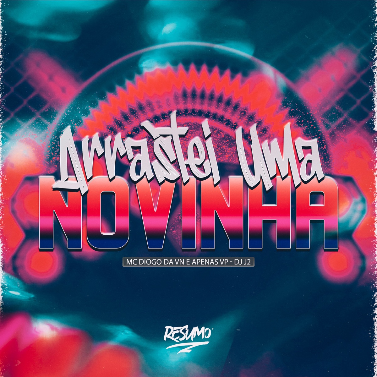 Arrastei uma Novinha - Single by DJ J2, Apenas VP, MC Diogo da VN & Resumo Produtora album cover