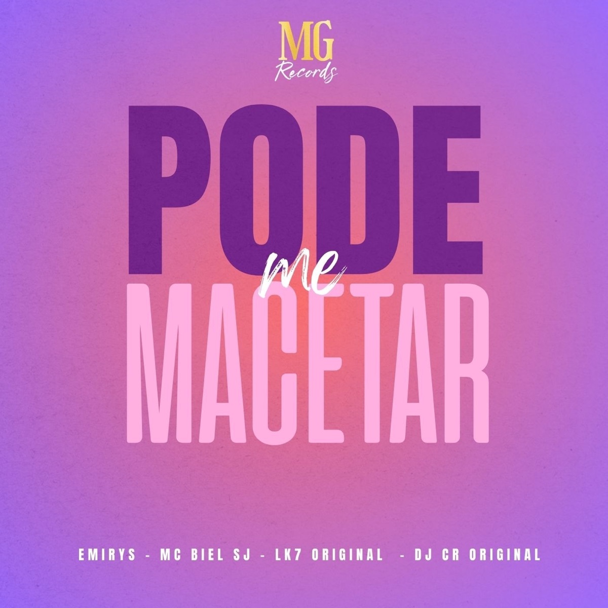 Pode me Macetar - Single by DJ CR Original, Emirys, LK7 Original & MC BIEL SJ album cover