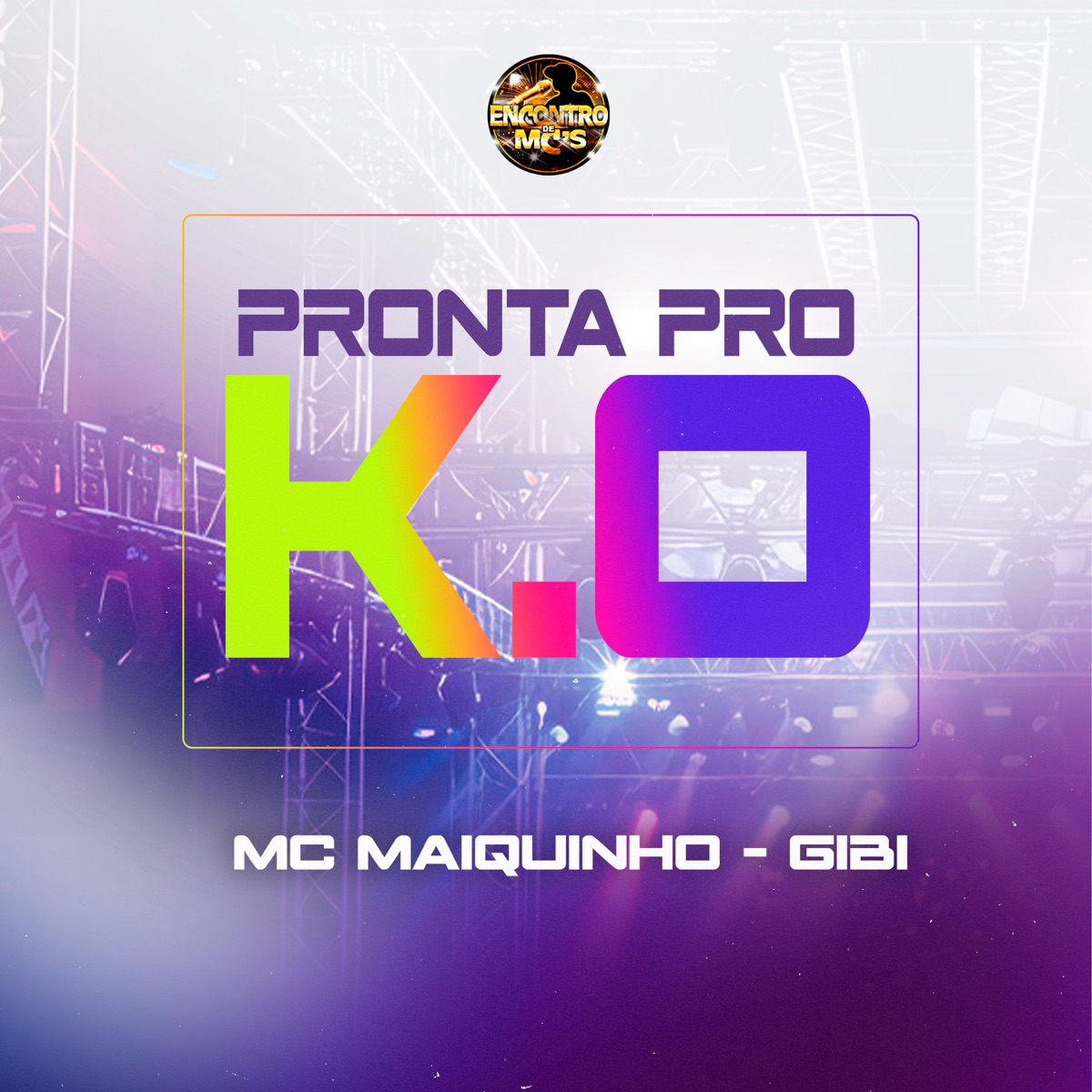 Pronta pro K.O - Single by Mc Maiquinho, MC Gibi & Maax Deejay album cover