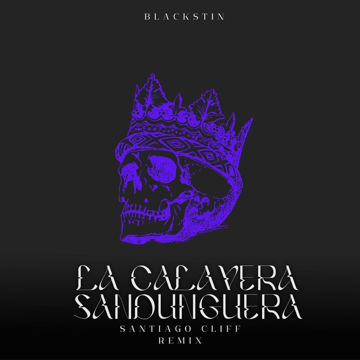 La Calavera Sandunguera (Santiago Cliff Remix) - Single by Blackstin album cover