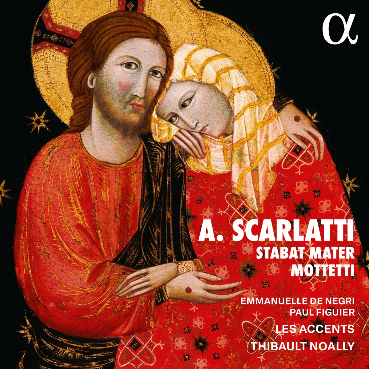A. Scarlatti: Stabat Mater & Mottetti by Emmanuelle De Negri, Paul Figuier, Thibault Noally & Les Accents album cover