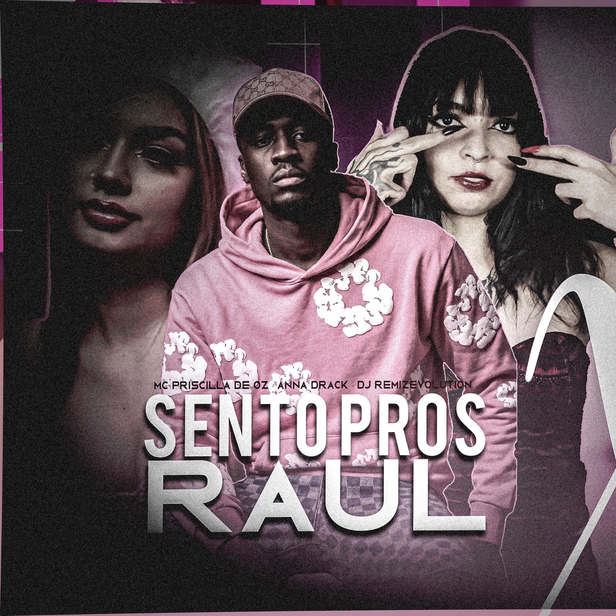 Sento pros Raul - Single by Mc Priscilla De Oz, Anna Drack & DJ REMIZEVOLUTION album cover