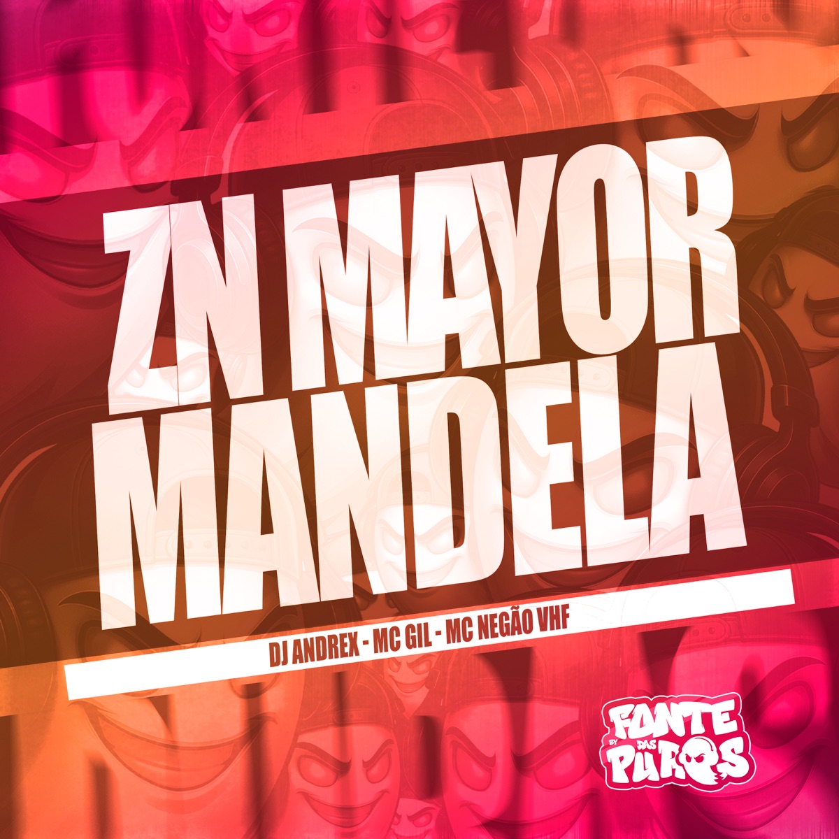 Zn Mayor Mandela - Single by DJ ANDREX, MC Gil & Mc Negão VHF album cover