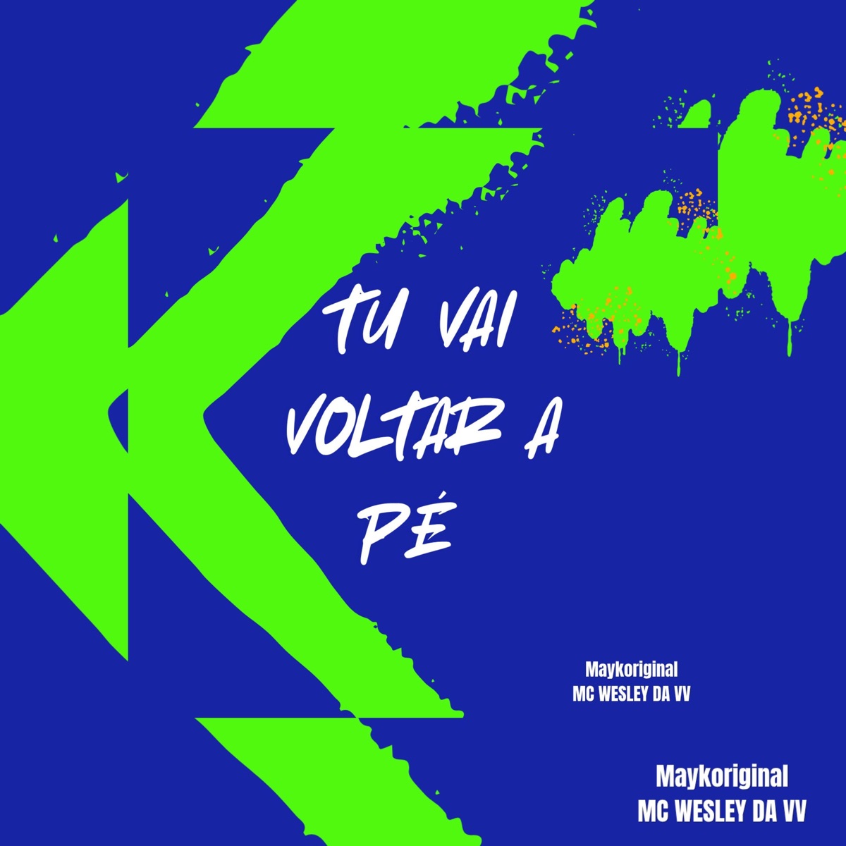 TU VAI VOLTAR A PÉ - Single by MAYK ORIGINAL & MC WESLEY DA V.V album cover