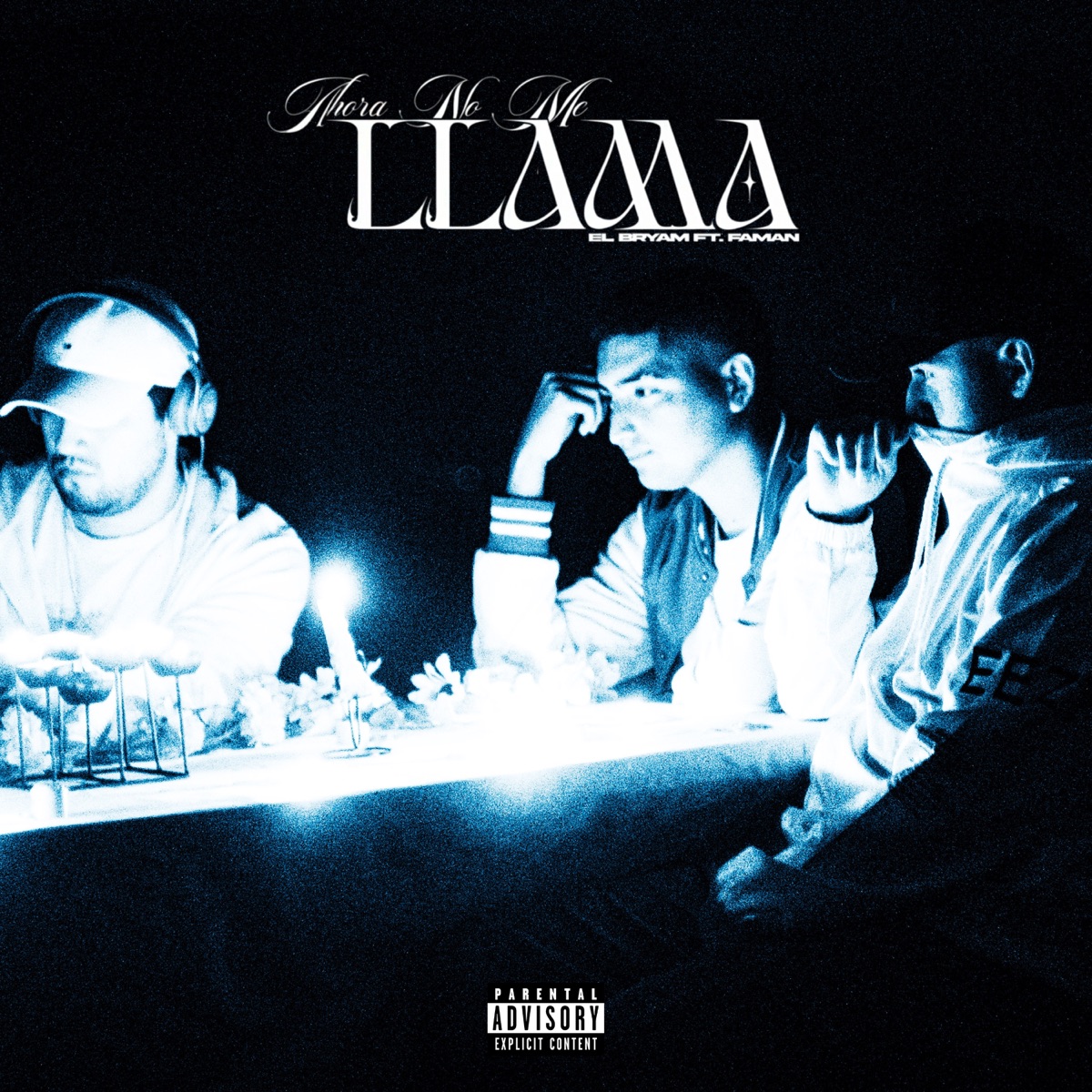 AHORA NO ME LLAMA - Single by ozzyprod, EL BRYAM & Faman album cover