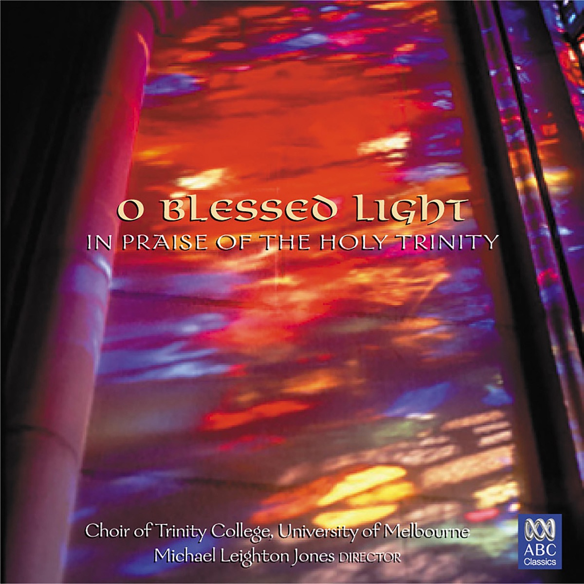 O Blessed Light by Michael Leighton Jones & The Choir of Trinity College, Melbourne album cover