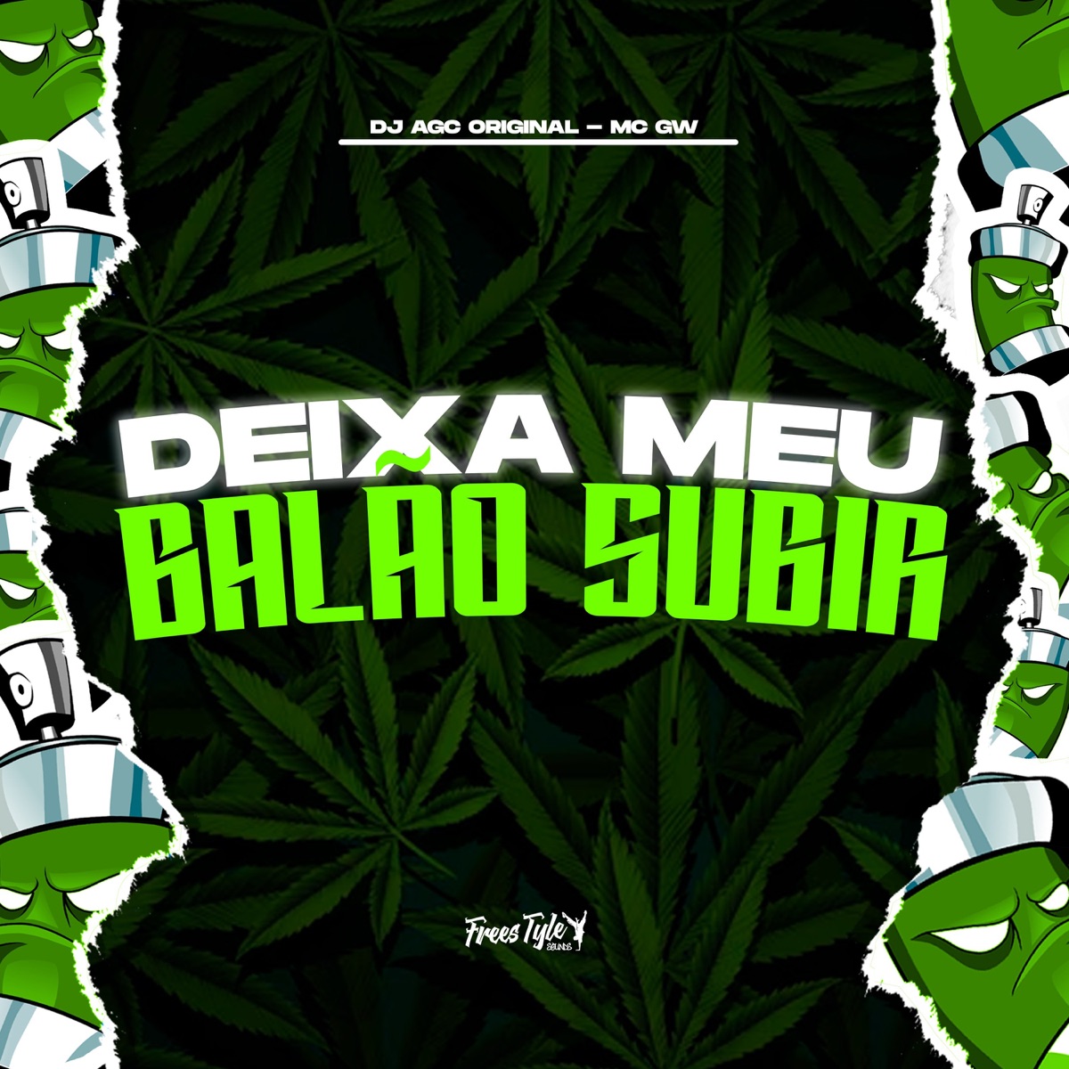 Deixa Meu Balão Subir - Single by DJ AGC Original, Mc Gw & FreesTyle Sounds album cover