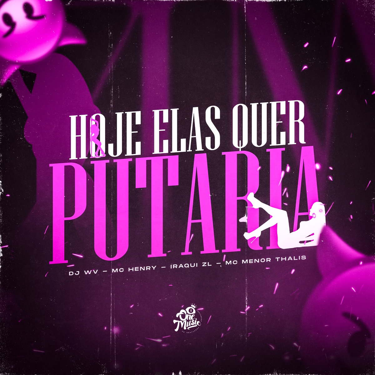 Hoje Elas Quer Putaria - Single by DJ WV Oficial, MC HENRY, Iraqui ZL & Mc Menor Thalis album cover