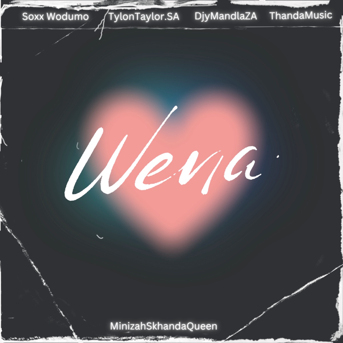 Wena (feat. MinizahSkhandaQueen & ThandaMusic) - Single by TylonTaylor.SA, Soxx Wodumo & Dj Mandla za album cover