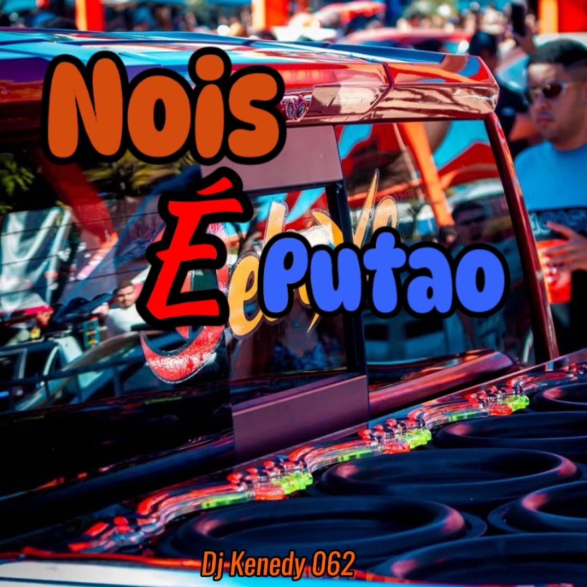 Nois é Putão - Single by Dj kenedy 062 album cover