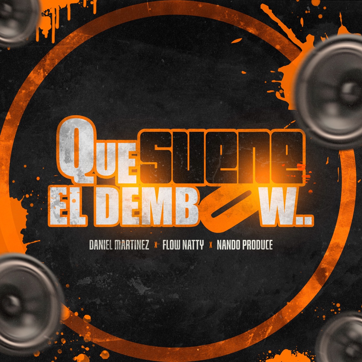Que Suene El Dembow - Single by Daniel Martinez, Nando Produce & Flow Natty album cover