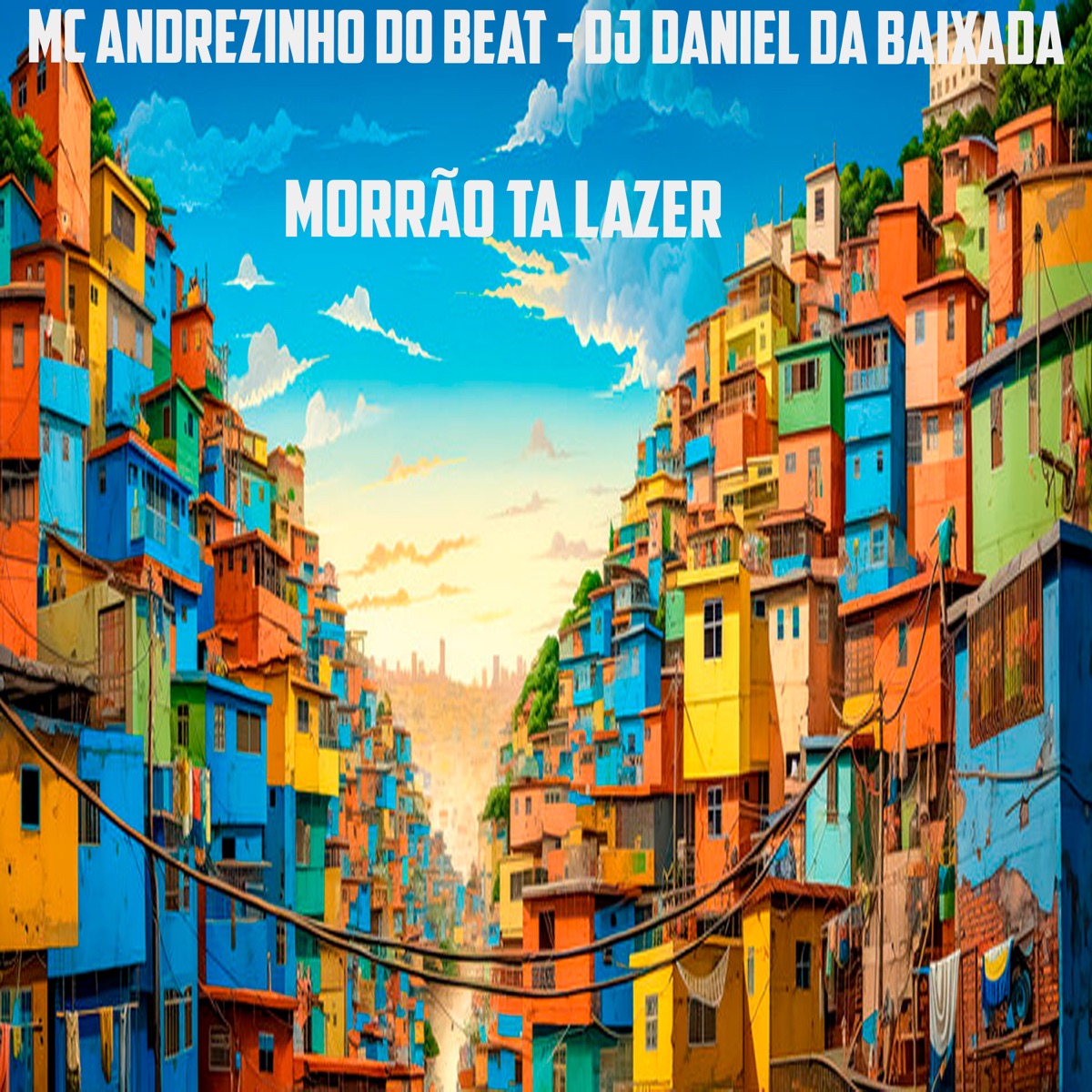 Morrão Ta Lazer - Single by DJ DANIEL DA BAIXADA & MC ANDREZINHO DO BEAT album cover
