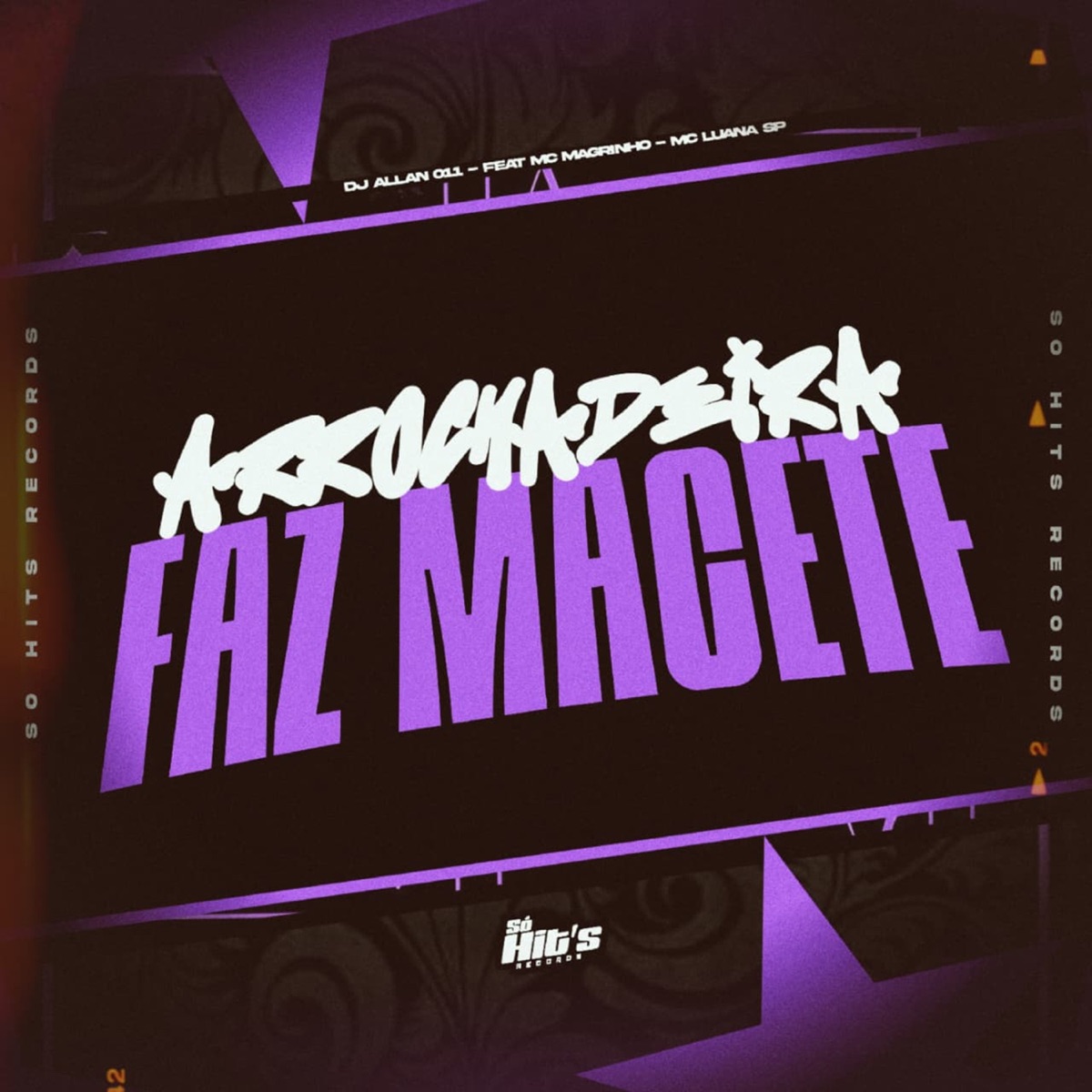 Arrochadeira Faz Macete (feat. Mc Magrinho & Mc Luana Sp) - Single by DJ Allan 011 album cover