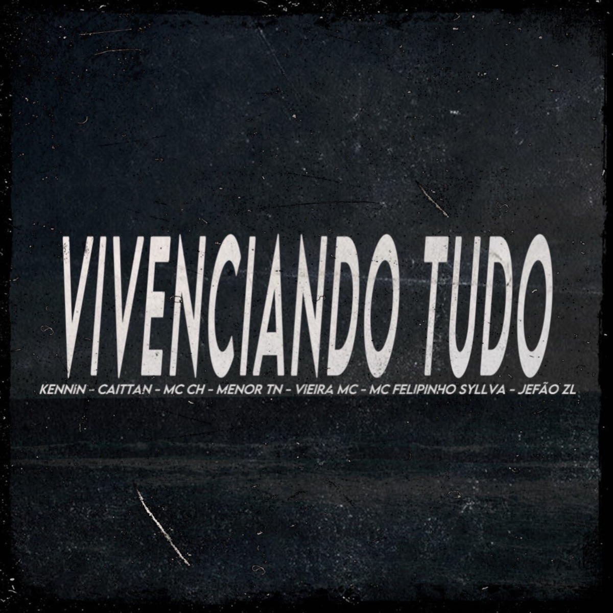 Vivenciando Tudo (feat. MENOR TN, Vieira MC, Mc Felipinho Syllva & tashiro) - Single by KENNiN, CAITTAN, Mc ch & JEFÃO ZL album cover