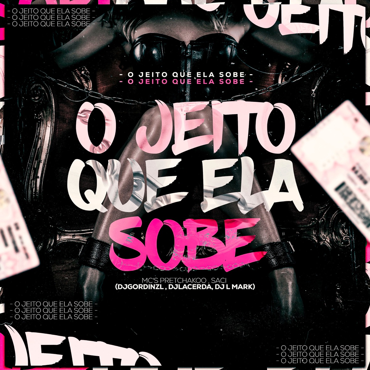 O Jeito Que Ela Sobe (feat. DJ L Mark) - Single by MC Saci, mc pretchako, djgordinzl & DJ LACERDA album cover