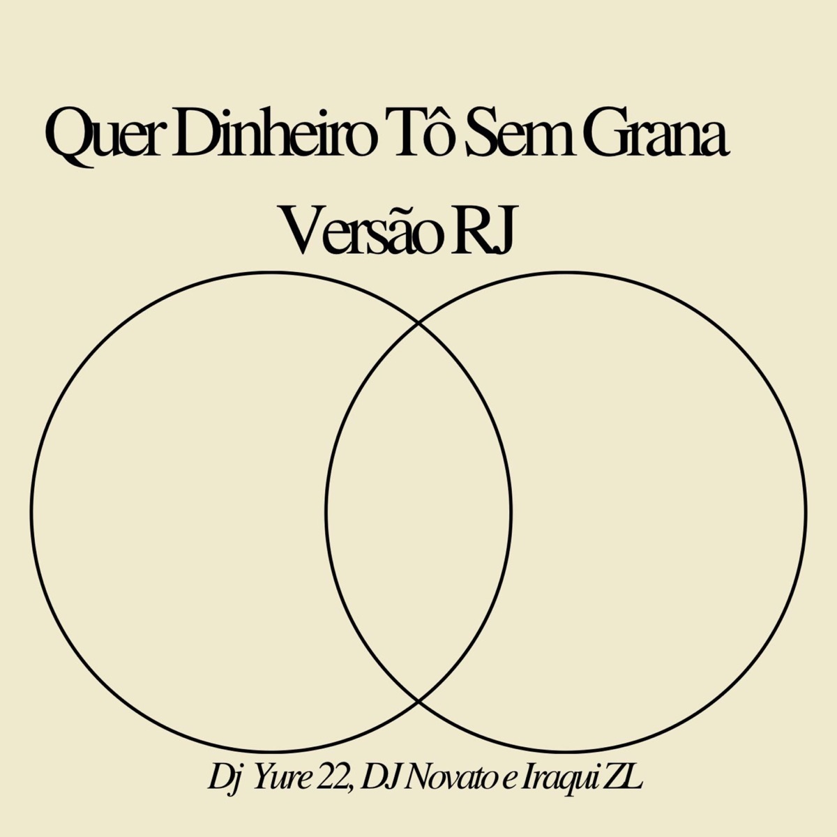 Quer Dinheiro To Sem Grana Versão Rj - Single by DJ Yure 22, DJ NOVATO & Iraqui Zl album cover