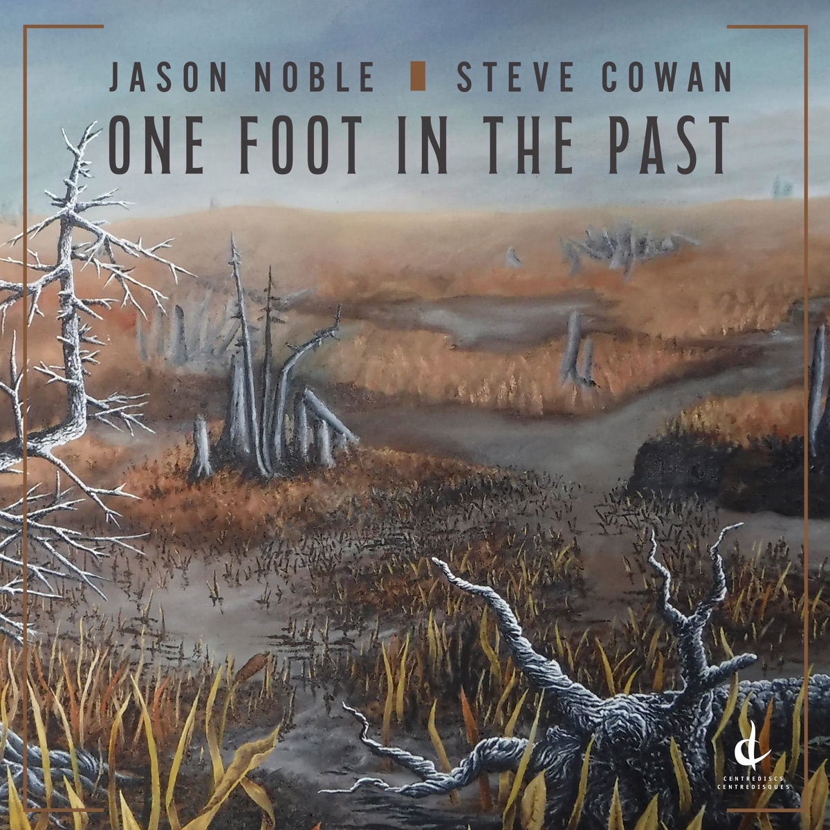 One Foot in the Past by Jason Noble & Steve Cowan album cover