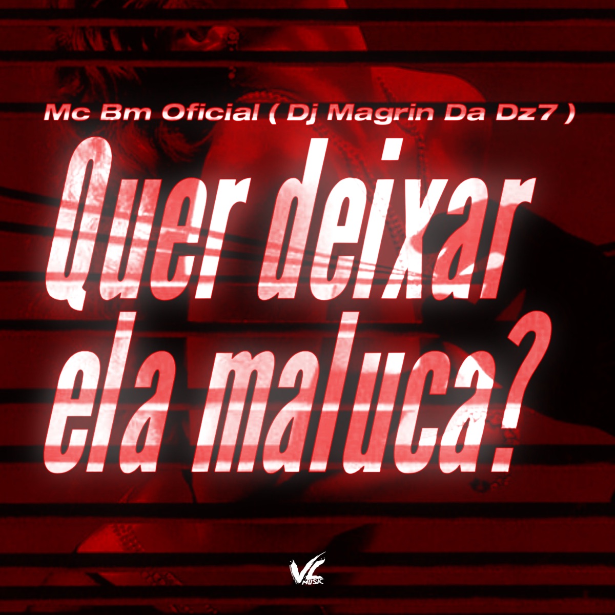 Quer Deixar Ela Maluca - Single by DJ Magrin Da DZ7 & MC BM OFICIAL album cover