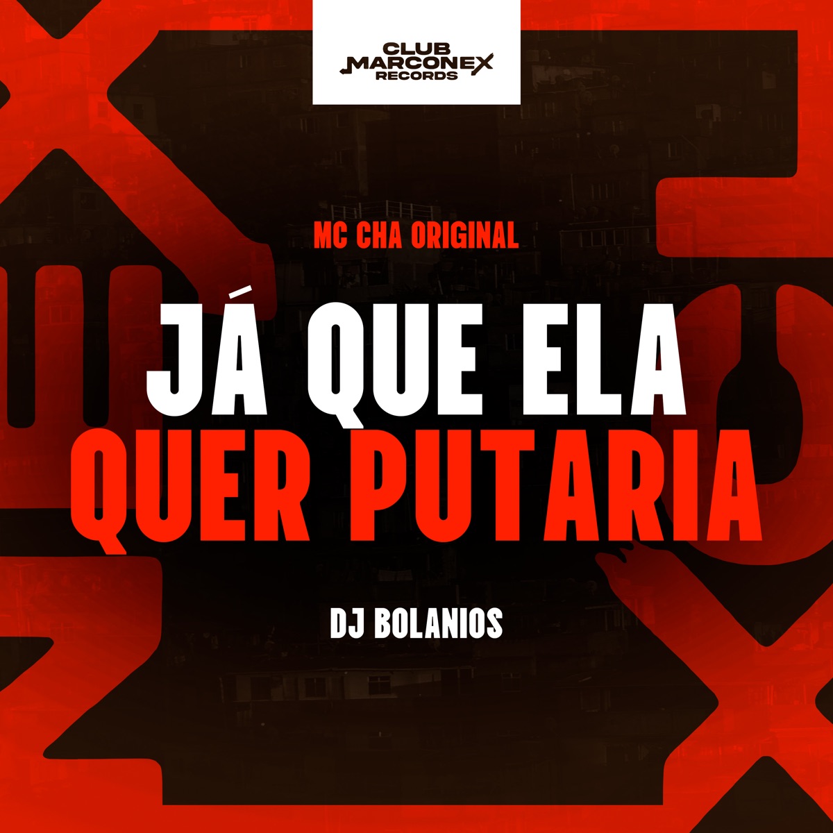Ja Que Ela Quer Putaria - Single by Mc Chá Original, DJ BOLANIOS & Club Marconex Records album cover