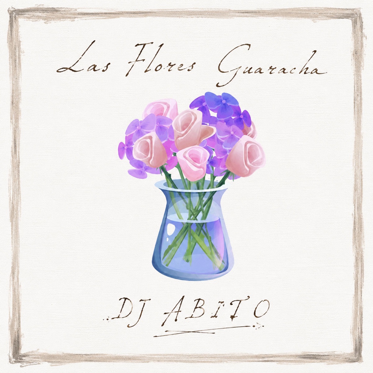 Las flores Guaracha - Single by DJ ABITO album cover