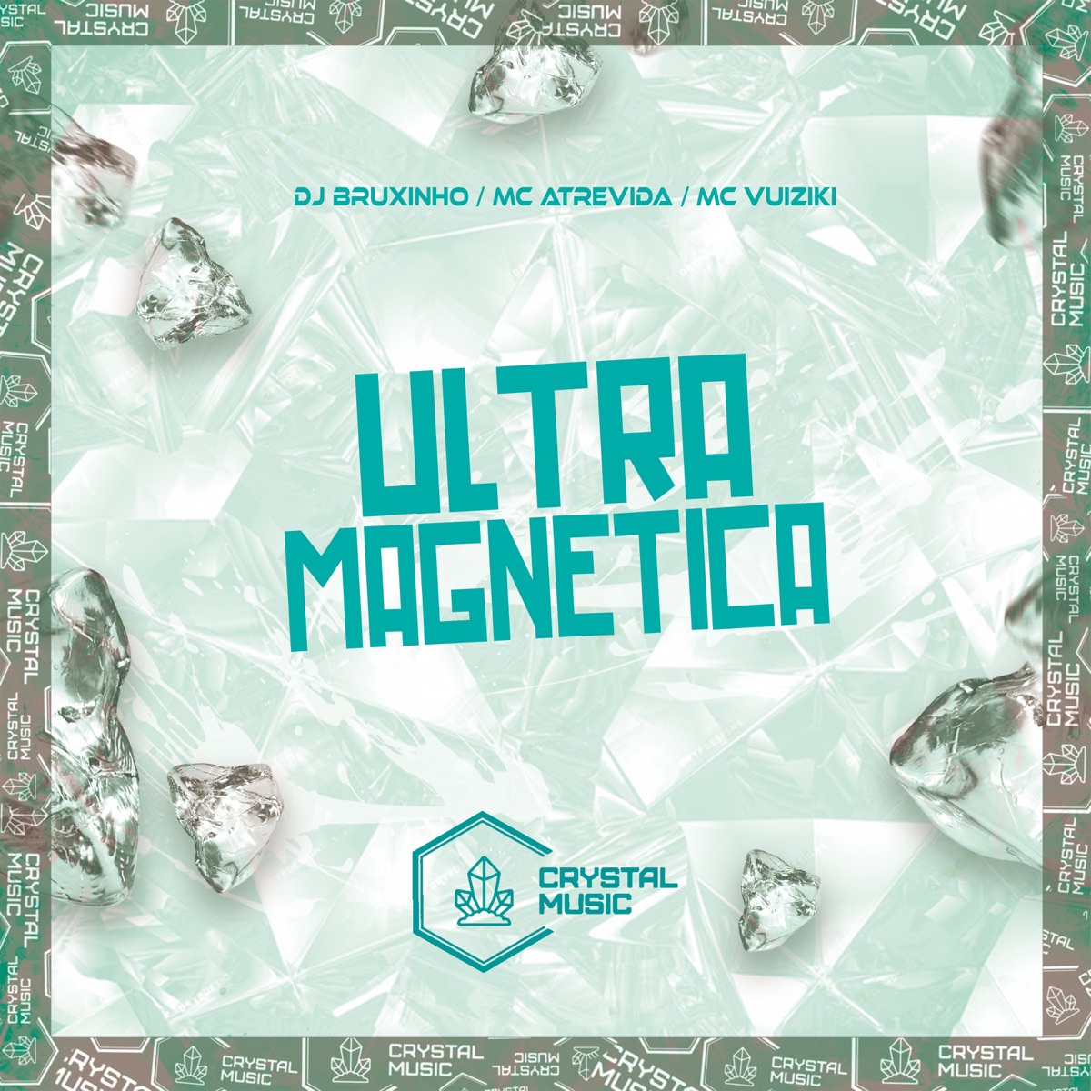 Ultra Magnética - Single by DJ Bruxinho, MC VUIZIKI, Crystal Music Brasil & Mc Atrevida album cover