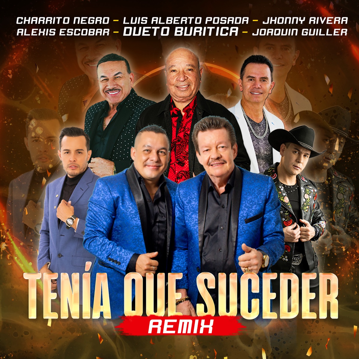 Tenía Que Suceder (Remix) [feat. El Charrito Negro, Joaquin Guiller & Alexis Escobar] - Single by Dueto Buritica, Jhonny Rivera & Luis Alberto Posada album cover