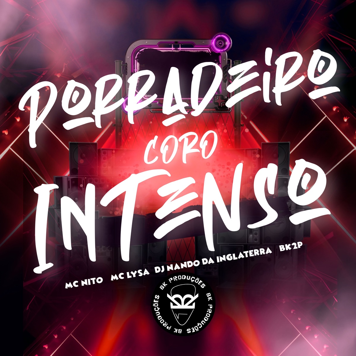Porradeiro Coro Intenso - Single by MC Nito, MC LYSA, DJ NANDO DA INGLATERRA & BK2P album cover