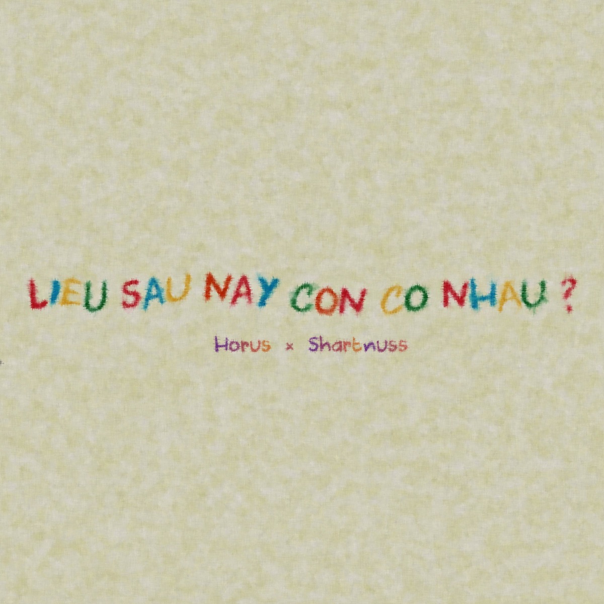 Liệu Sau Này Còn Có Nhau - Single by Shartnuss & Horus album cover