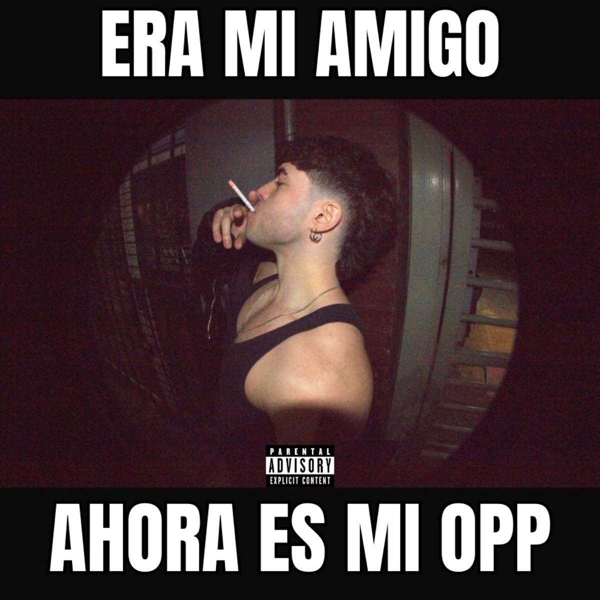 ERA MI AMIGO AHORA ES MI OPP </3 - Single by Dan TNT album cover