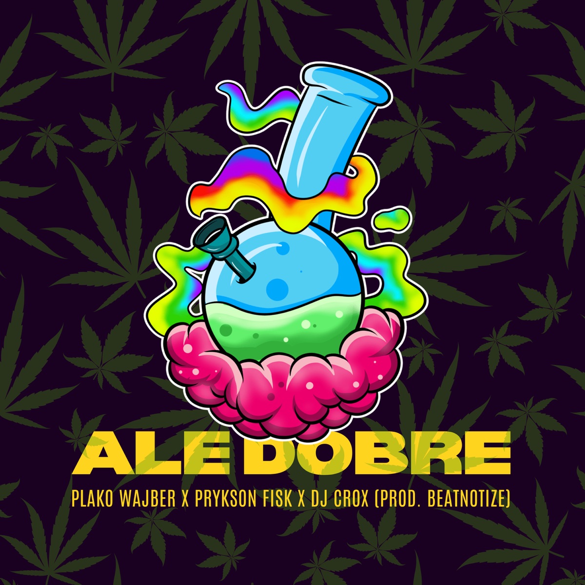Ale dobre - Single by Plako Wajber, DJ Crox, Prykson Fisk & Beatnotize album cover