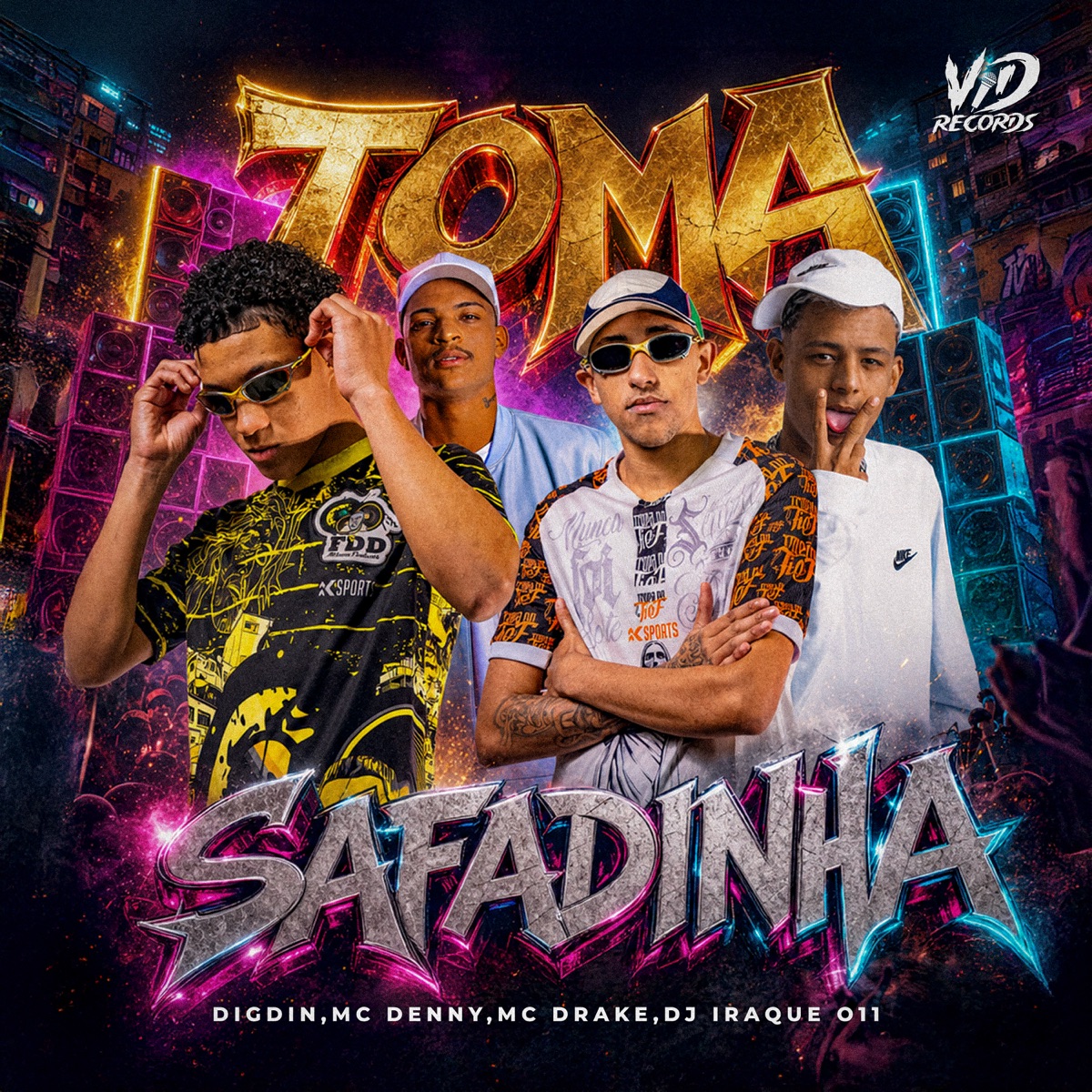TOMA SAFADINHA - Single by Digdin, Mc Denny, Mc Drake & DJ IRAQUE O11 album cover