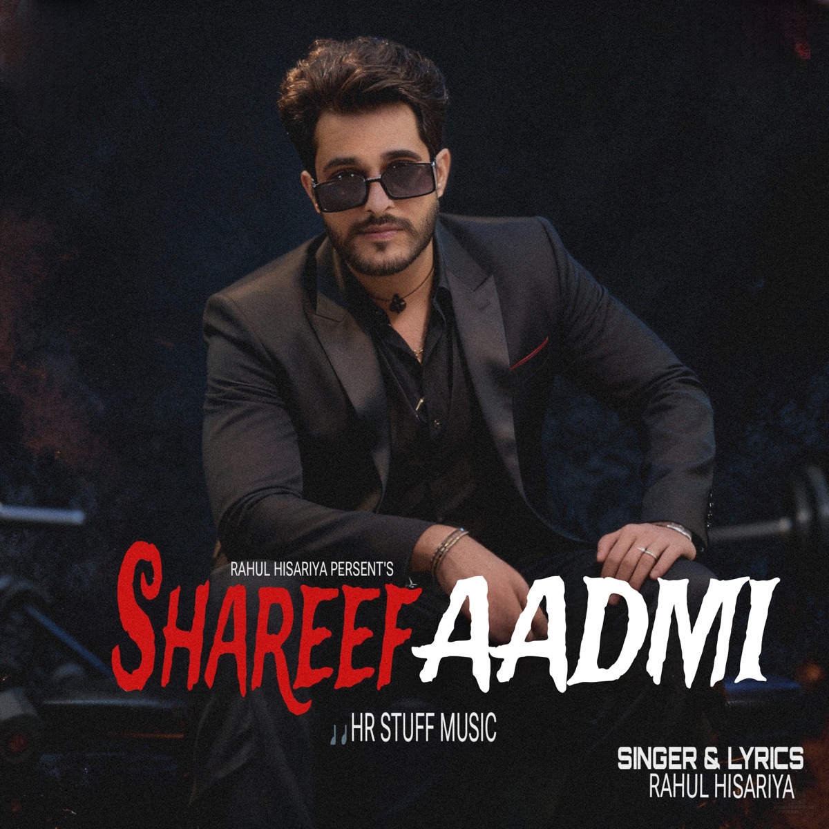 Shareef Aadmi - Single by Rahul Hisariya album cover
