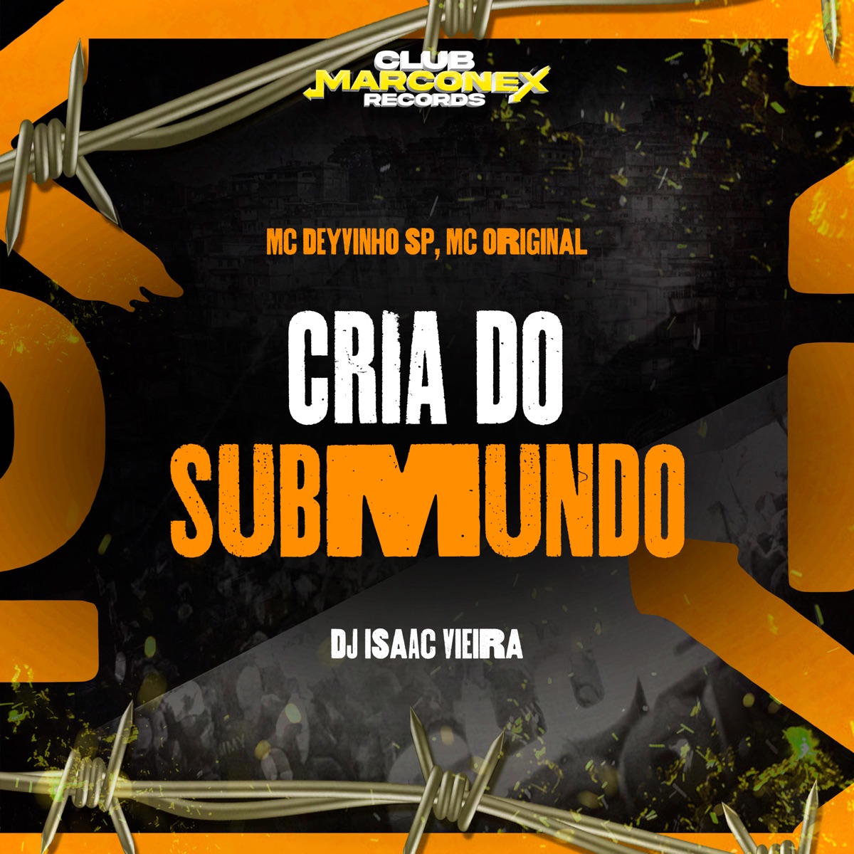 Cria do Submundo - Single by MC DEYVINHO SP, Mc Original, DJ Isaac Vieira & Club Marconex album cover