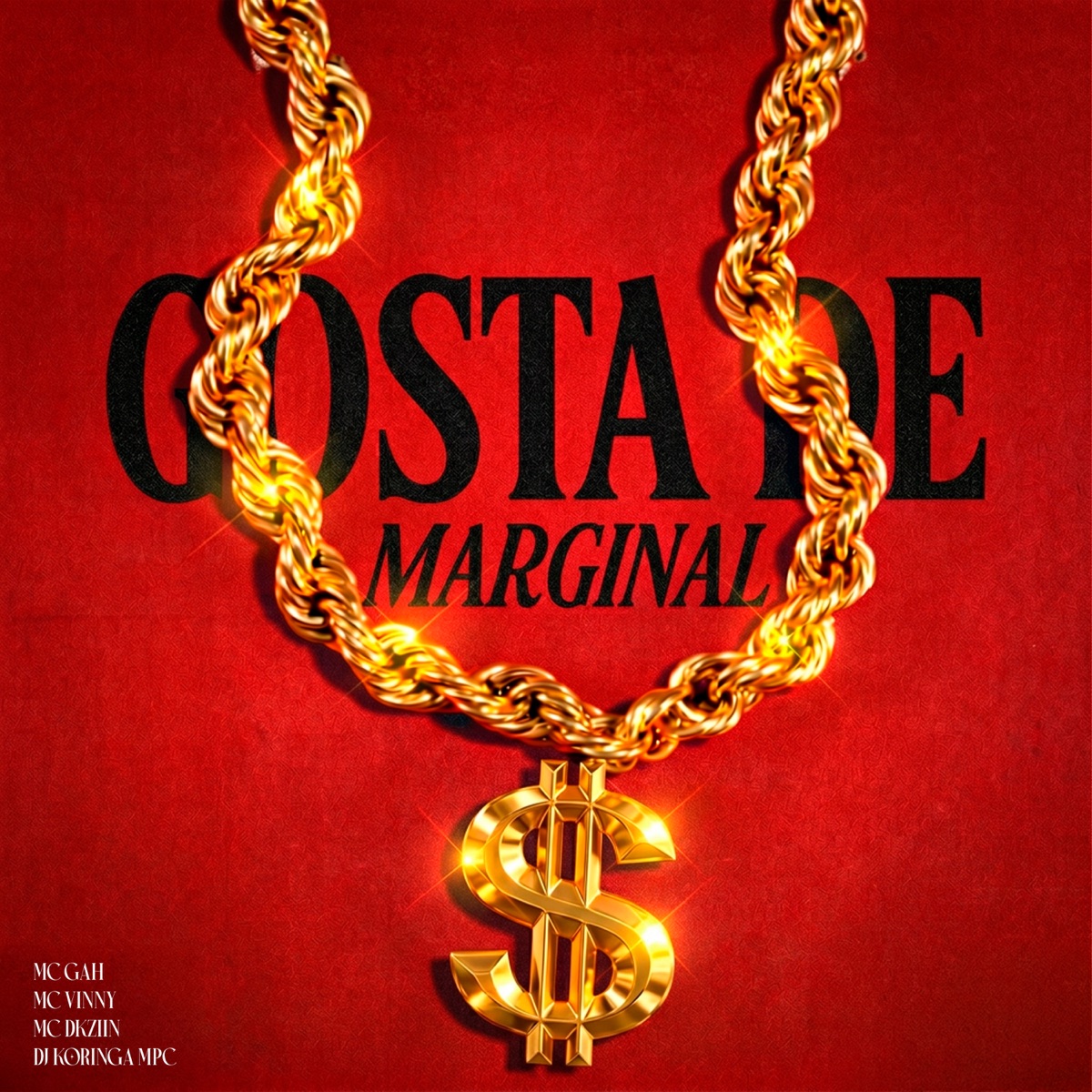 Gosta de Marginal - Single by MC GAH, MC Vinny & Mc Dkziin album cover