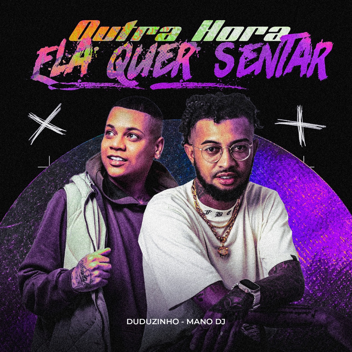 OUTRA HORA ELA QUER SENTAR - Single by Duduzinho & Mano Dj album cover