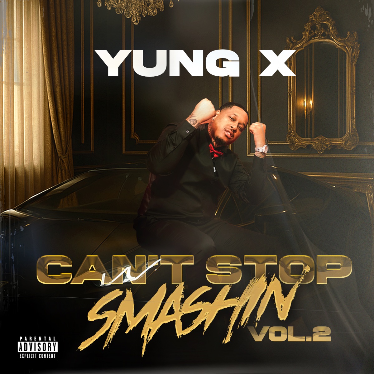 Can't Stop Smashin, Vol. 2 by Yung X album cover