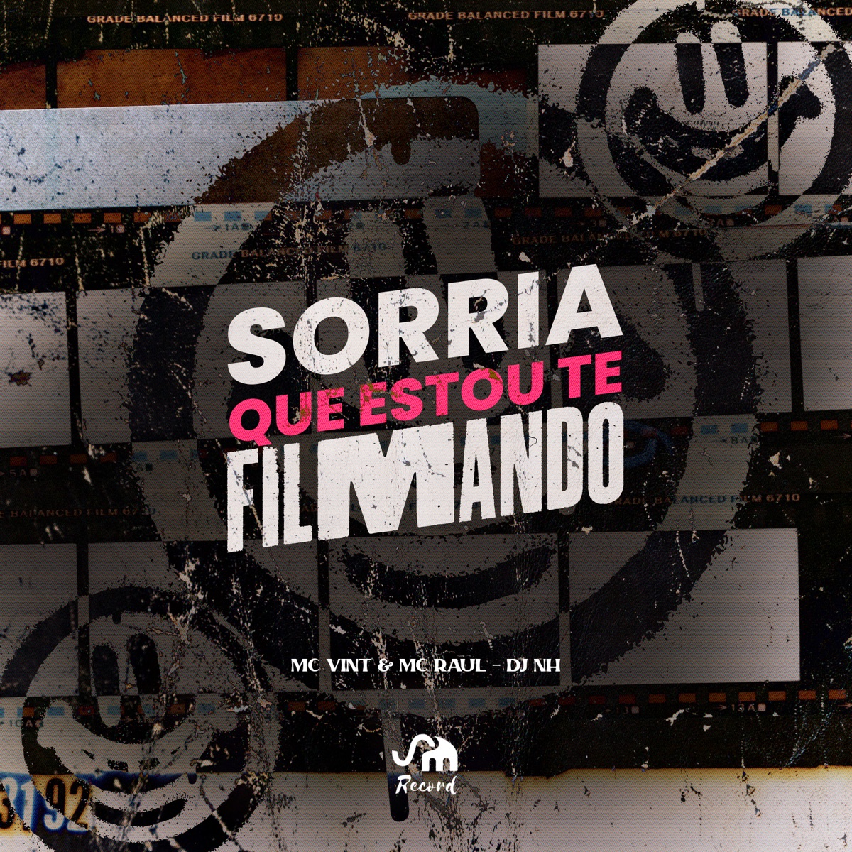 Sorria Que Eu Estou Te Filmando - Single by dj nh, MC Raul & Mc Vint album cover