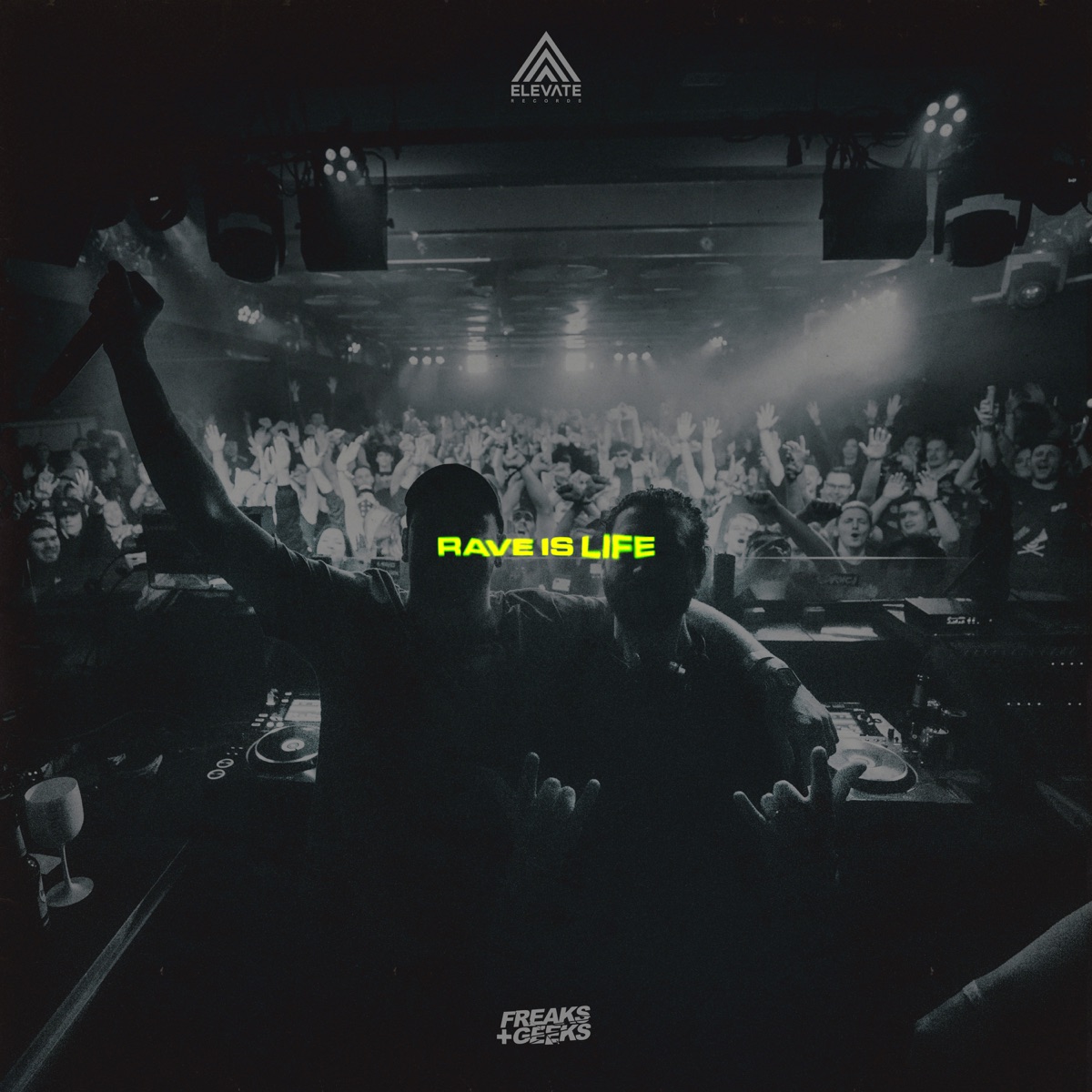 Rave Is Life - Single by Freaks & Geeks album cover