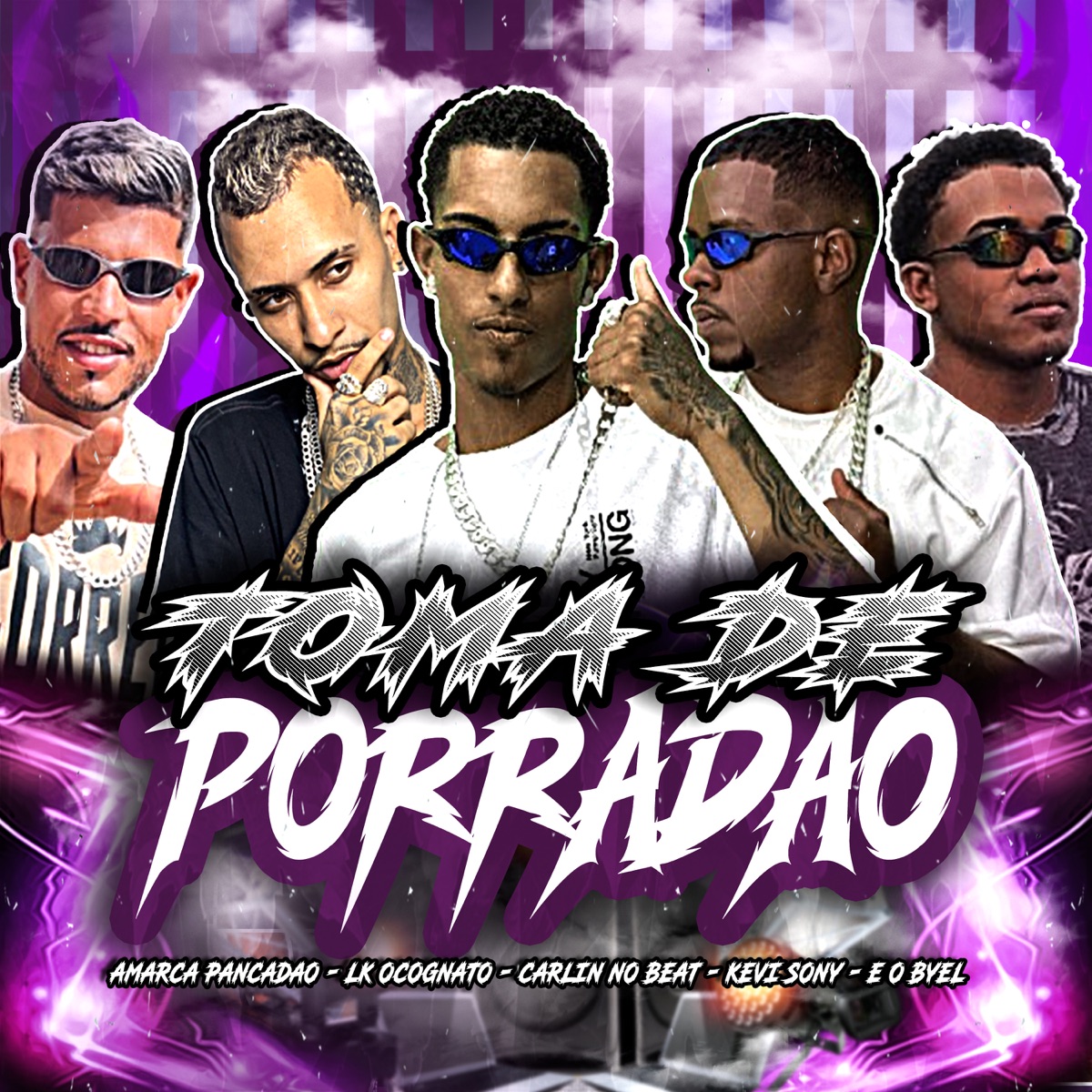 Toma de Porradão - Single by LK Ocognato, CARLIN NO BEAT, É O BYEL, Kevi Sony & Amarca Pancadão album cover