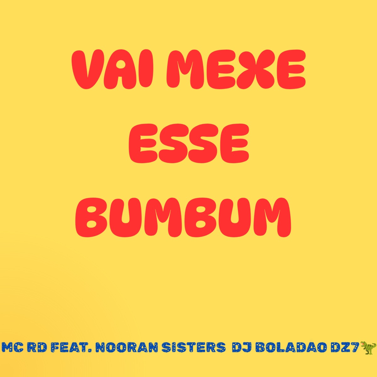 Vai Mexe Esse Bumbum (feat. Nooran Sisters & DJ BOLADÃO DZ7) - Single by Mc Rd album cover