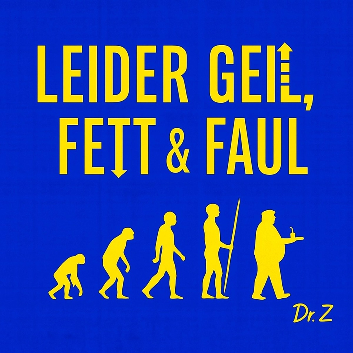 Leider geil, fett & faul - Single by Dr. Z – Holistic Growth album cover