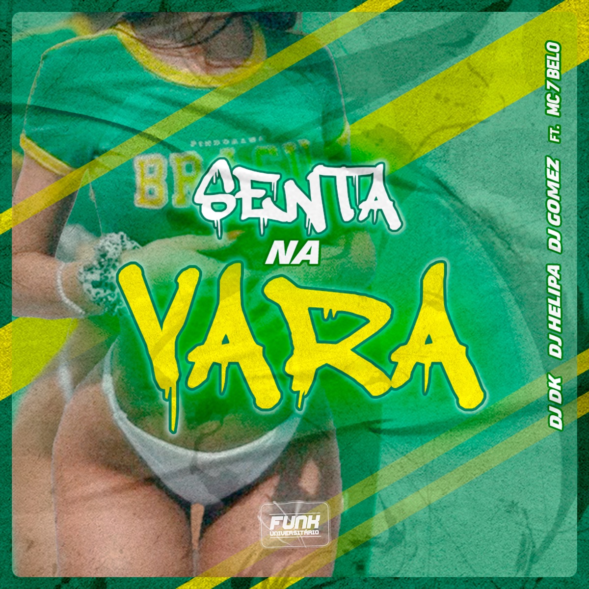 SENTA NA VARA (feat. Mc 7 Belo & Funk Universitário) - Single by DJ GOMEZ, DJ Helipa & DK DJ album cover