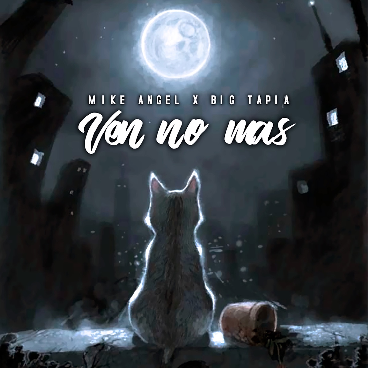 Ven No Mas - Single by Mike Angel & Big Tapia album cover
