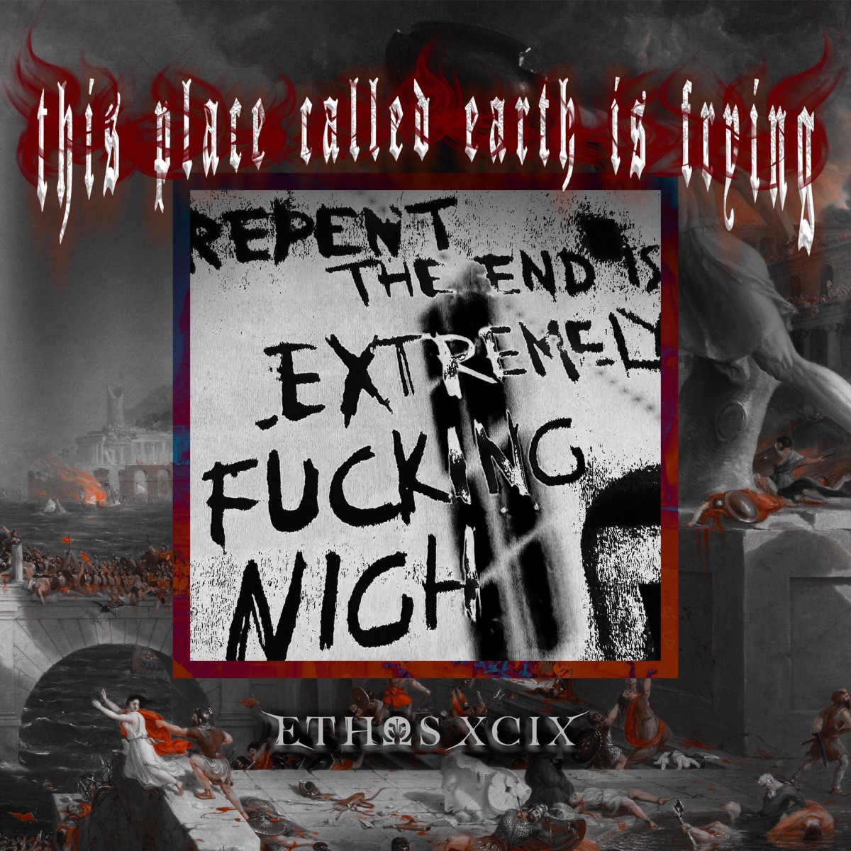 this place called earth is frying - Single by ETHOS XCIX album cover