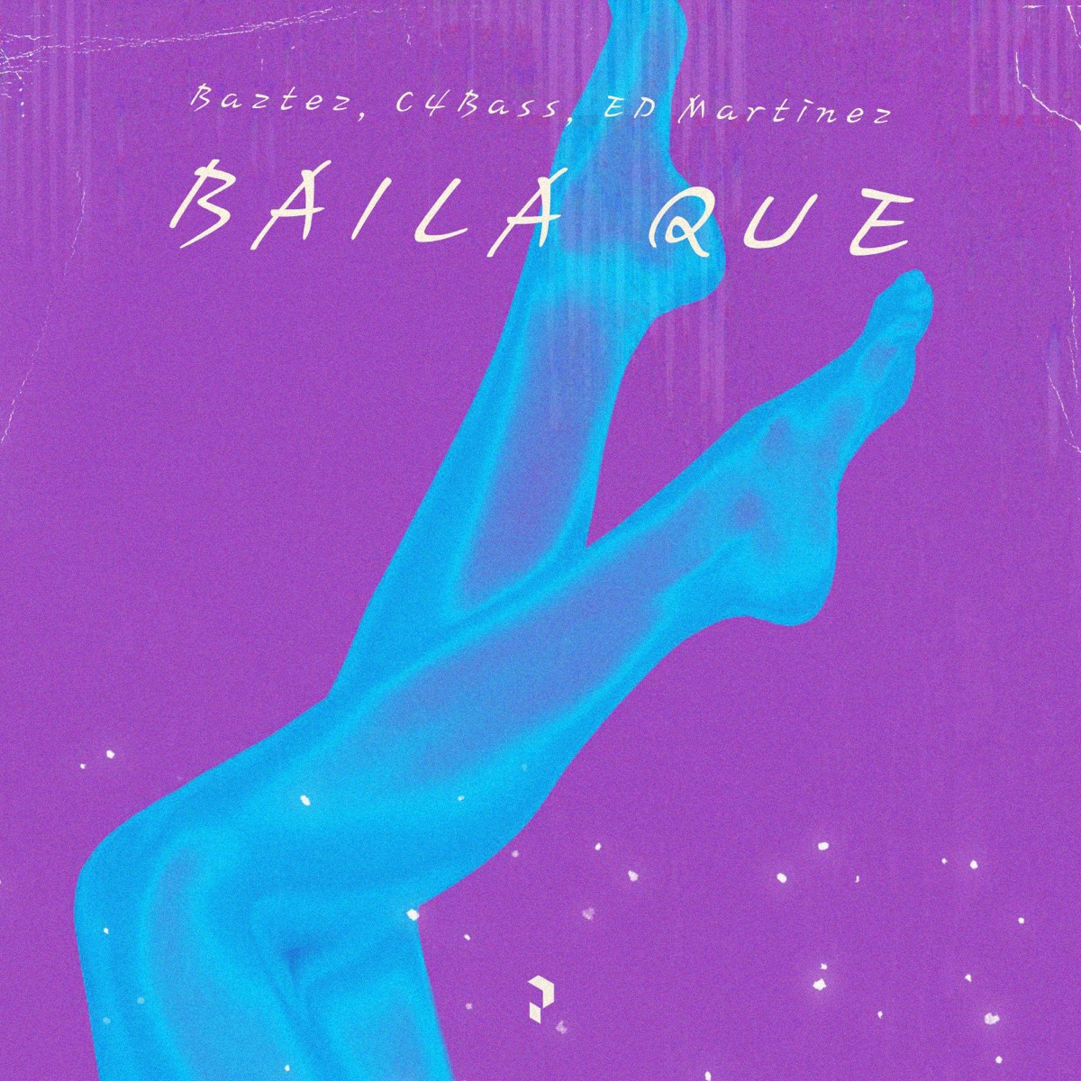 Baila Que - Single by Baztez, C4BASS Oficial & ED Martinez album cover