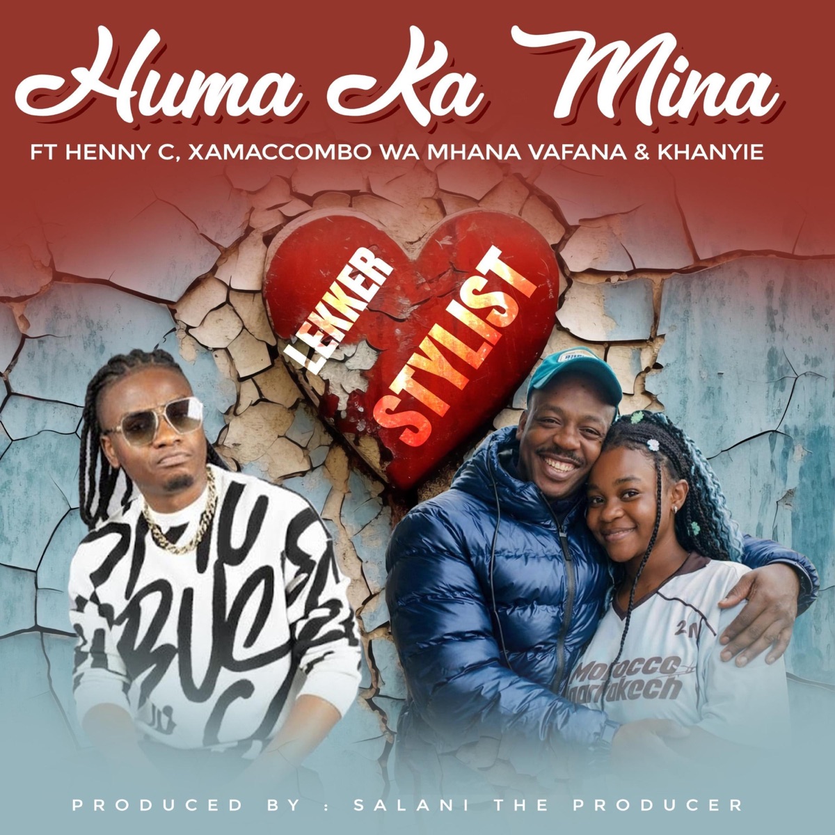 Huma Ka Mina (Mlakalaka) (feat. HENNY C, XamaCcombo Wa Mhana Vafana, Khanyie & Salani The Producer) - Single by Lekker Stylist album cover