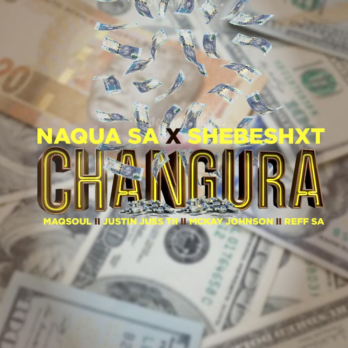 Changura (feat. Maqsoul, Justin Juss Tii, McKay Johnson & Reff SA) - Single by Naqua SA & Shebeshxt album cover